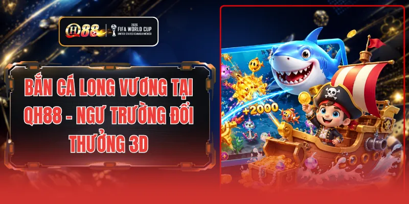 Bắn Cá Long Vương
