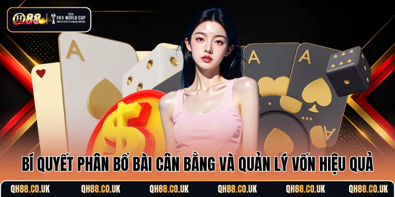 Bí quyết phân bổ bài cân bằng và quản lý vốn hiệu quả