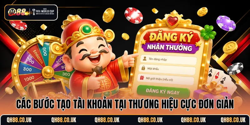 Các bước tạo tài khoản tại thương hiệu cực đơn giản