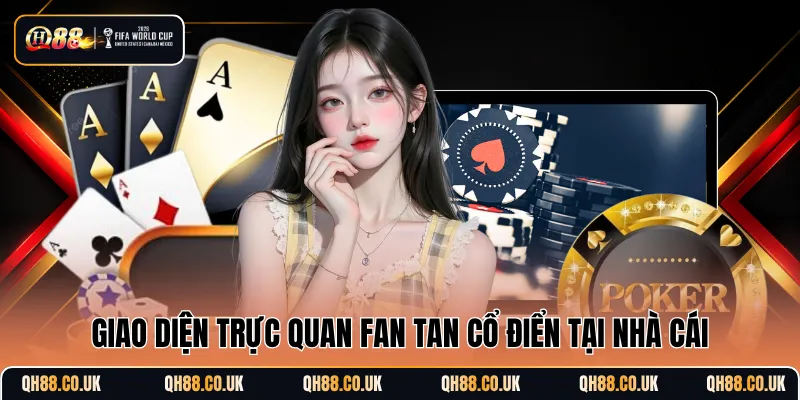 Giao diện trực quan Fan Tan cổ điển tại nhà cái