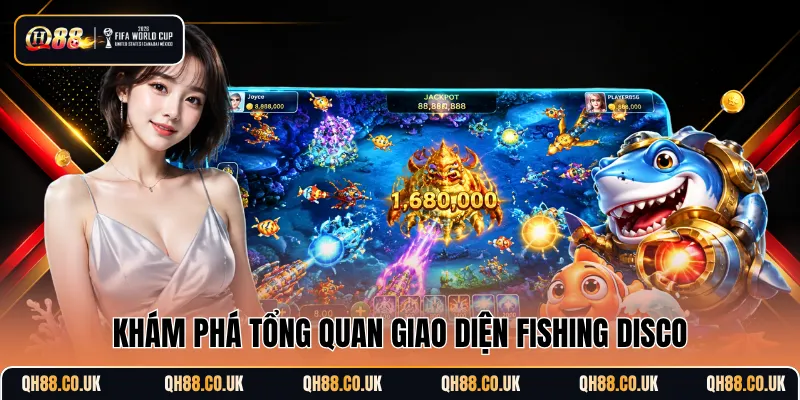 Khám phá tổng quan giao diện Fishing Disco