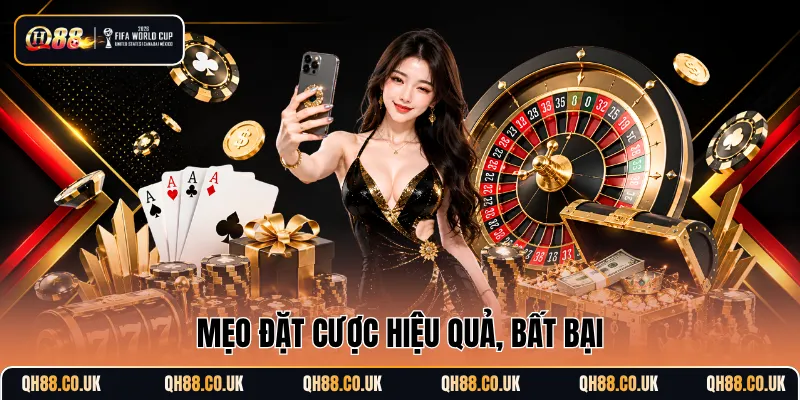 Mẹo đặt cược hiệu quả, bất bại