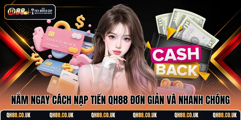 Nắm ngay cách nạp tiền QH88 đơn giản và nhanh chóng