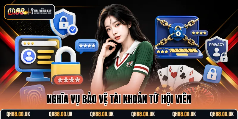 Nghĩa vụ bảo vệ tài khoản từ hội viên